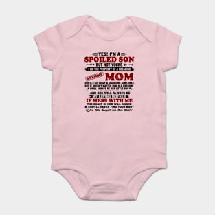 yes! I'm a spoiled son but not yours I am the property of a freaking awesome mom Baby Bodysuit